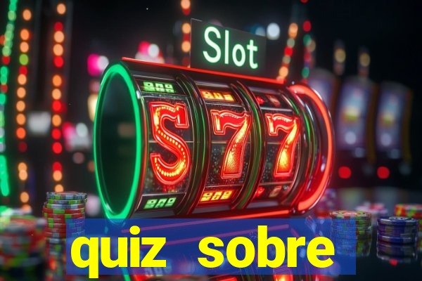 quiz sobre conhecimentos gerais